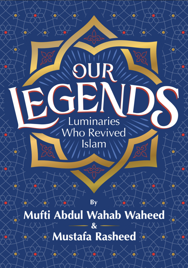 Our Legends — Luminaries Who Revived Islam
