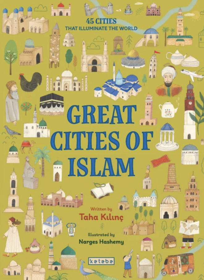 Great Cities of Islam — 45 Cities That Illuminate the World
