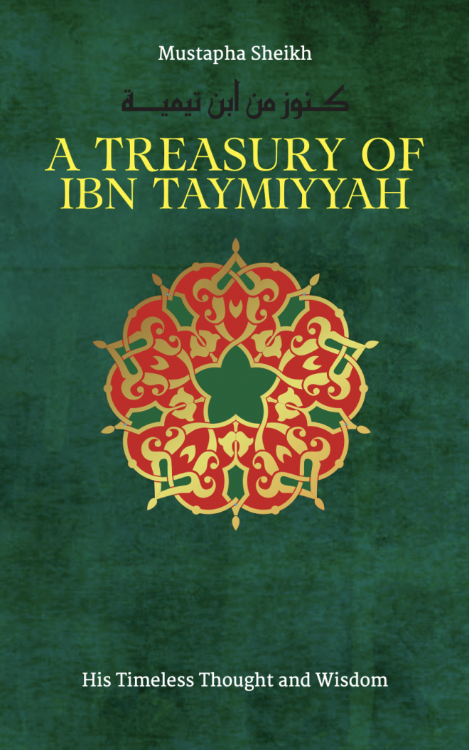 A Treasury of Ibn Taymiyyah — His Timeless Thought and Wisdom