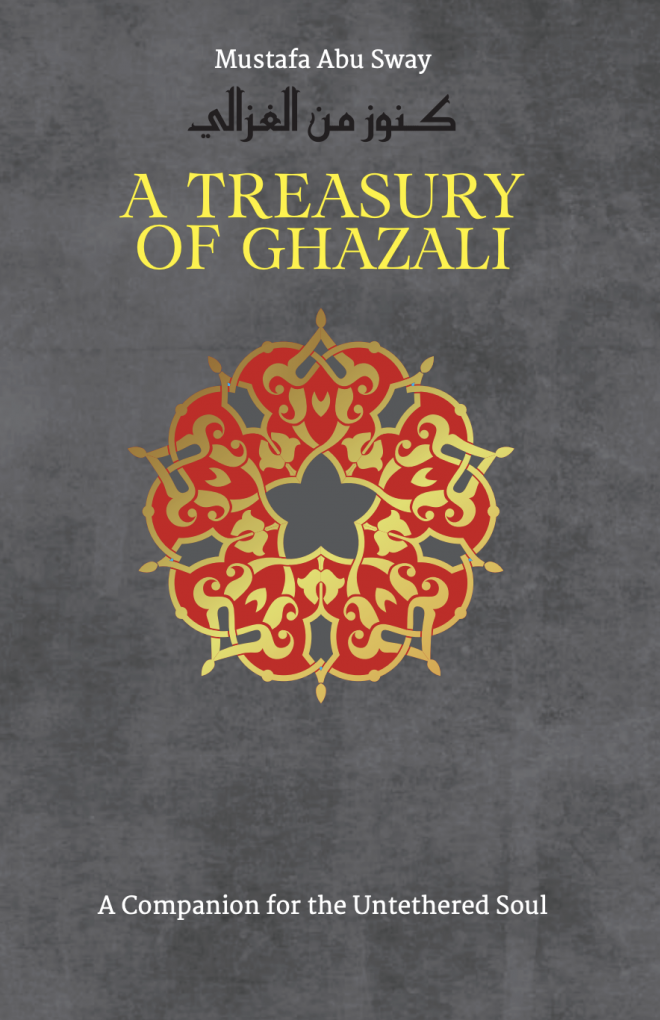 A Treasury of Ghazali — A Companion for the Untethered Soul